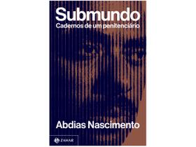 Livro Submundo Cadernos de um Penitenciário Abdias Nascimento