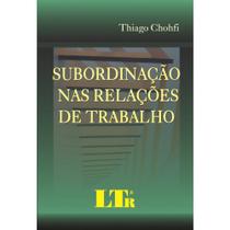 Livro - Subordinação nas relações de trabalho - LTr Editora