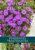 Livro - Suculentas e Cactos: Pendentes & Rastejantes Livro - Suculentas e Cactos: Pendentes & Rastejantes