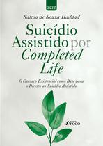 Livro - SUICÍDIO ASSISTIDO POR COMPLETED LIFE - 1ª ED - 2022 Livro - SUICÍDIO ASSISTIDO POR COMPLETED LIFE - 1ª ED - 2022