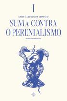 Livro - Suma contra o perenialismo: Tomo I