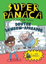 Livro SUPER PANACA VS DOUTOR BUMBUM - APAGADOR - PÉ DA LETRA