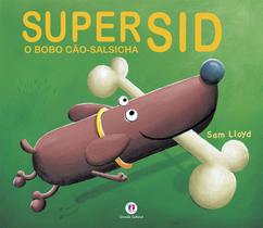 Livro - Super Sid, o bobo cão-salsicha