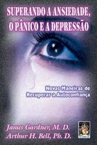 Livro - Superando a ansiedade, o pânico e a depressão
