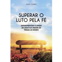 Livro Superar o Luto Pela Fé - Eliete Gomes