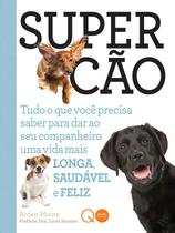Livro - Supercão : Tudo o que você precisa saber para dar
