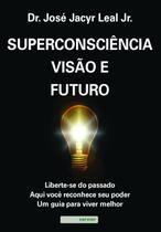 Livro - Superconsciência, visão e futuro