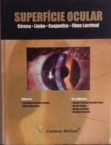 Livro - Superfície Ocular, Córnea, Limbo, Conjuniva e Filme Lacrimal - Gomes - Cultura Médica