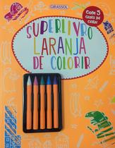 Livro - Superlivro Laranja de Colorir