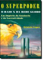 Livro Superpoder: O Raio X Da Rede Globo