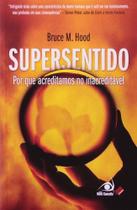 Livro Supersentido: Explorando as Origens e a Ciência por Trás de Nossas Crenças Sobrenaturais - Editora Novo Conceito