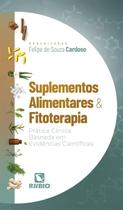 Livro Suplementos Alimentares e Fitoterapia Prática Clínica Baseada em Evidências Científicas, 1ª Edição 2024