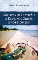 Livro - Súplicas de devoção a Deus, aos orixás e aos homens