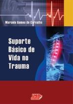 Livro - Suporte Básico de Vida no Trauma - Carvalho - Lmp -