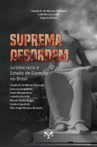 Livro - Suprema desordem: Juristocracia e Estado de Exceção no Brasil Livro - Suprema desordem: Juristocracia e Estado de Exceção no Brasil