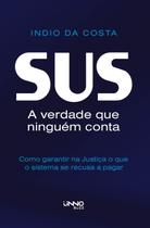 Livro - SUS — A verdade que ninguém conta Livro - SUS — A verdade que ninguém conta