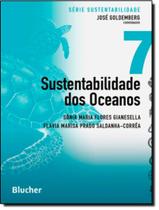 Livro - Sustentabilidade Dos Oceanos - Vol. 7 - EDGARD BLUCHER