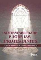 Livro - Sustentabilidade e igrejas protestantes a edificação a partir de ferramentas de gestào Livro - Sustentabilidade e igrejas protestantes a edificação a partir de ferramentas de gestào