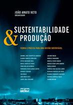Livro - Sustentabilidade E Produção: Teoria E Prática Para Uma Gestão Sustentável