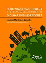 Livro - Sustentabilidade urbana e percepção socioambiental: o olhar dos moradores