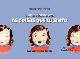Livro - Tainá Malala em “As Coisas que Eu Sinto” Livro - Tainá Malala em “As Coisas que Eu Sinto”