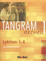 Livro - Tangram aktuell 1 lehrerhandbuch 1-4 (prof.)