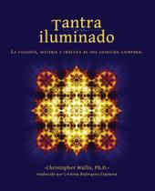 Livro Tantra Iluminado Filosofia, História e Prática Livro Tantra Iluminado Filosofia, História e Prática