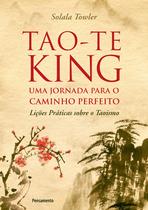 Livro - Tao-Te King - Uma Jornada para o Caminho Perfeito