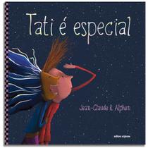 Livro Tati é Especial - Jean Claude R. Alphen - Editora Scipione