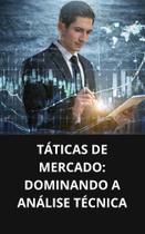 Livro Táticas de Mercado Dominando a Análise Técnica Livro Táticas de Mercado Dominando a Análise Técnica