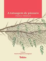 Livro - Tatuagem De Passaro, A - TABLA