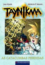 Livro - Taynikma 04 - As Catacumbas Perdidas Livro - Taynikma 04 - As Catacumbas Perdidas