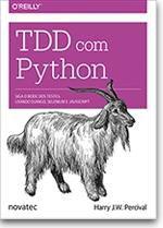 Livro TDD com Python - Siga o bode dos testes: usando Django, Selenium e JavaScript Novatec Editora
