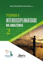 Livro - Tecendo a Interdisciplinaridade na Amazônia 2: