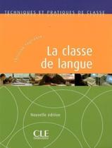 Livro - Techniques Et Pratiques De Classe - La Classe De Langue - Nouvelle Edition