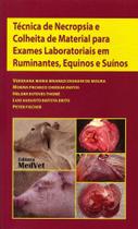 Livro - Técnica de Necropsia e Colheita de Material para Exames Laboratoriais em Ruminantes, Equinos e Suínos - Moura - Medvet