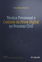 Livro - Técnica processual e controle da prova digital no processo civil Livro - Técnica processual e controle da prova digital no processo civil
