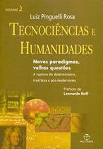 Livro - Tecnociências e humanidades: novos paradigmas, velhas questões - A Ruptura do Determinismo, incerteza e pós-determinismo - Vol. 02