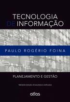 Livro - Tecnologia De Informação: Planejamento E Gestão