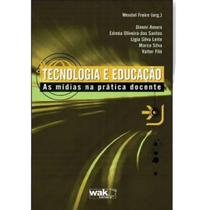 Livro Tecnologia E Educaçao - As Midias Na Pratica Docente