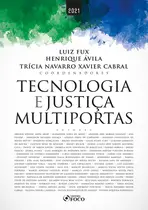 Livro - TECNOLOGIA E JUSTIÇA MULTIPORTAS - 1ª ED - 2021 Livro - TECNOLOGIA E JUSTIÇA MULTIPORTAS - 1ª ED - 2021