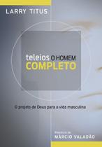 Livro - Teleios - O homem completo Livro - Teleios - O homem completo