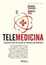 Livro - TELEMEDICINA: DESAFIOS ÉTICOS E REGULATÓRIOS - 1ª ED - 2022