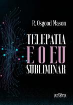 Livro - Telepatia e o Eu Subliminar Livro - Telepatia e o Eu Subliminar