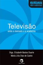 Livro - Televisão entre o mercado e a academia