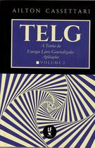 Livro - TELG: A Teoria da Energia Livre Generalizada: Aplicações