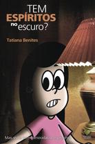 Livro - Tem espíritos no escuro? Livro - Tem espíritos no escuro?
