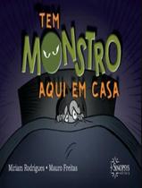 Livro - Tem Monstro Aqui Em Casa - SINOPSYS EDITORA