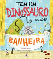 Livro - Tem um dinossauro na minha banheira Livro - Tem um dinossauro na minha banheira