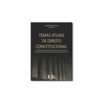 Livro - Temas Atuais de Direito Constitucional: Artigos Elaborados Durante o Programa de Cursos Inte - Editora